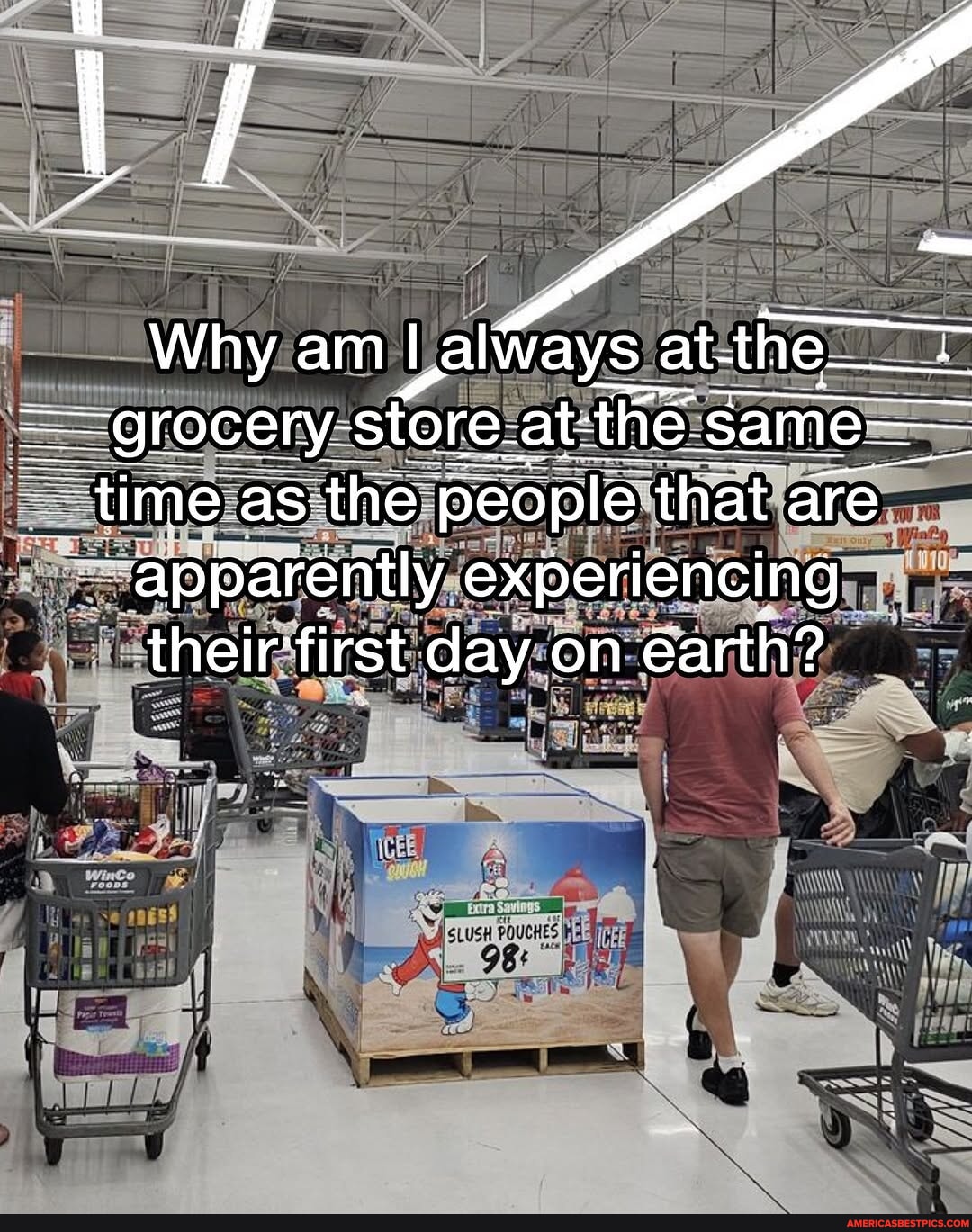 Why am Lalways a at-the__= grocery- -store-at: the. same-- ~time as the ...