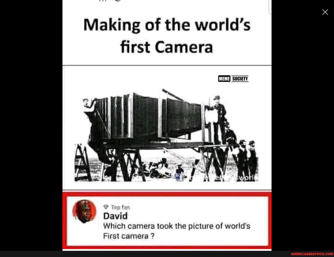 Making of the world's first Camera David Which camera took the picture ...
