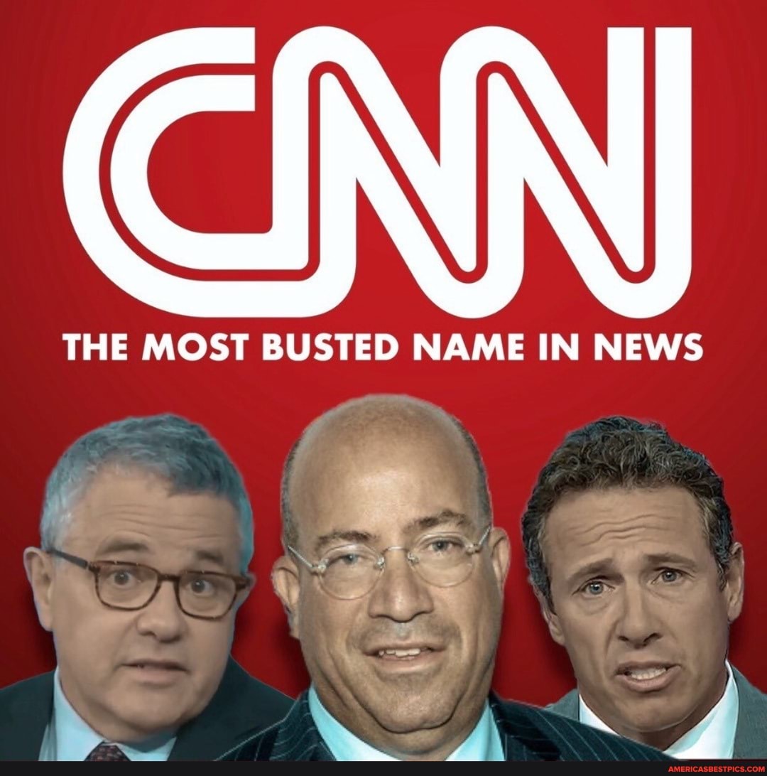 CNN THE MOST BUSTED NAME IN NEWS - America’s best pics and videos