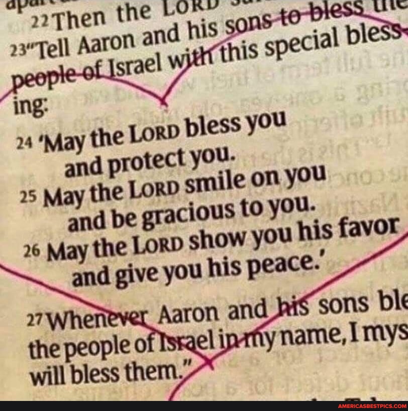 Ing: 24 'May the LorD bless you and protect you. 25 May the LORD smile ...
