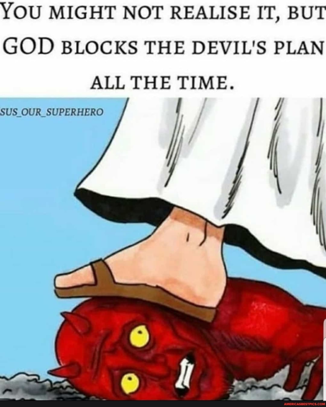 Satan Blocks YOU MIGHT NOT REALISE IT, BUT GOD BLOCKS THE DEVIL'S PLAN ALL THE TIME ...