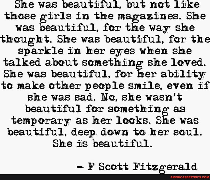 She Is Beautiful Ohe was beautiful, but not like those girls in the magazines. She was ...
