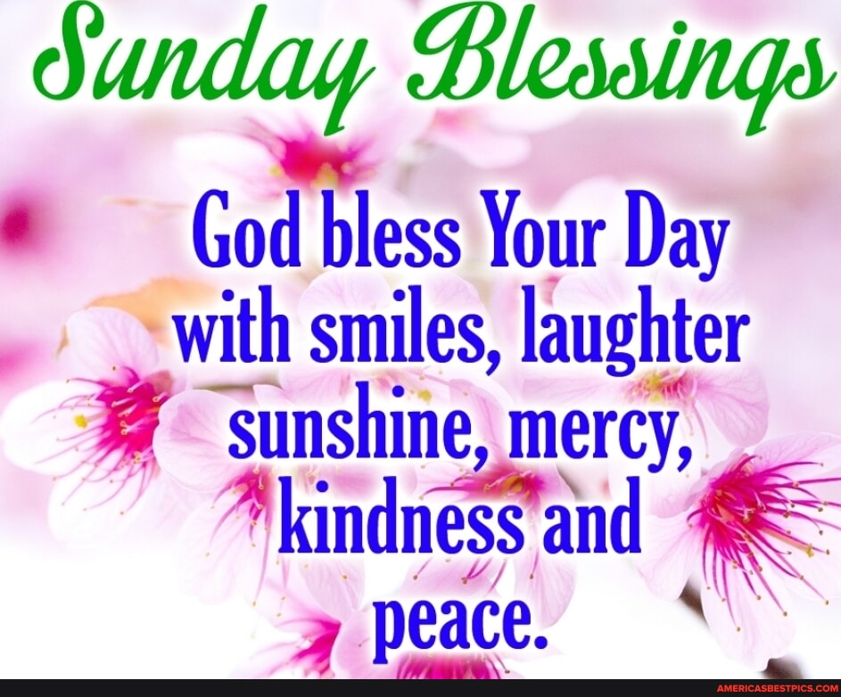 Shaday Bless Dunday Blessings God bless Your Day with smiles, laughter 'Sunshine ...