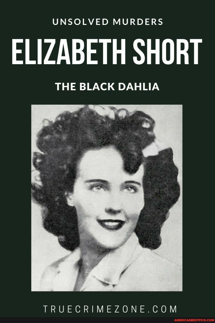 The Black Dahlia Murders: A Crime of Unsolved Complexity