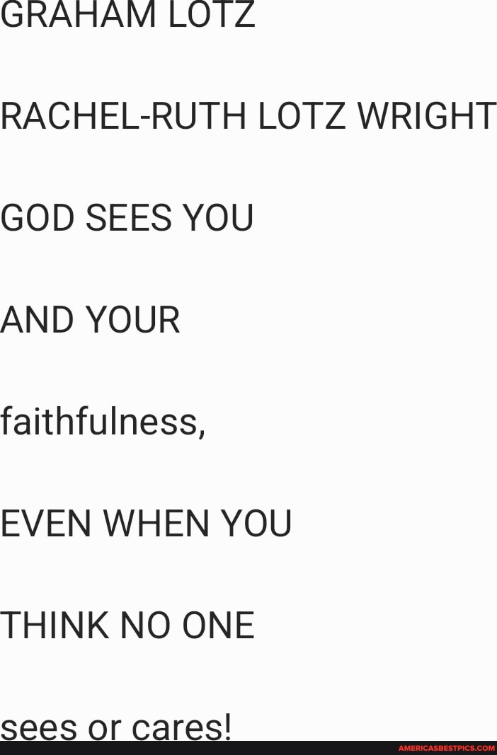 GRAHAM LOTZ RACHEL-RUTH LOTZ WRIGHT GOD SEES YOU AND YOUR faithfulness ...