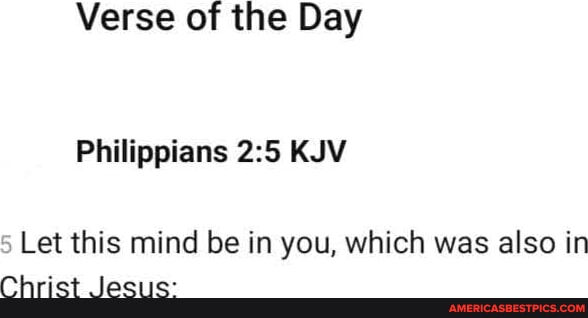 Verse of the Day Philippians KJV Let this mind be in you, which was ...