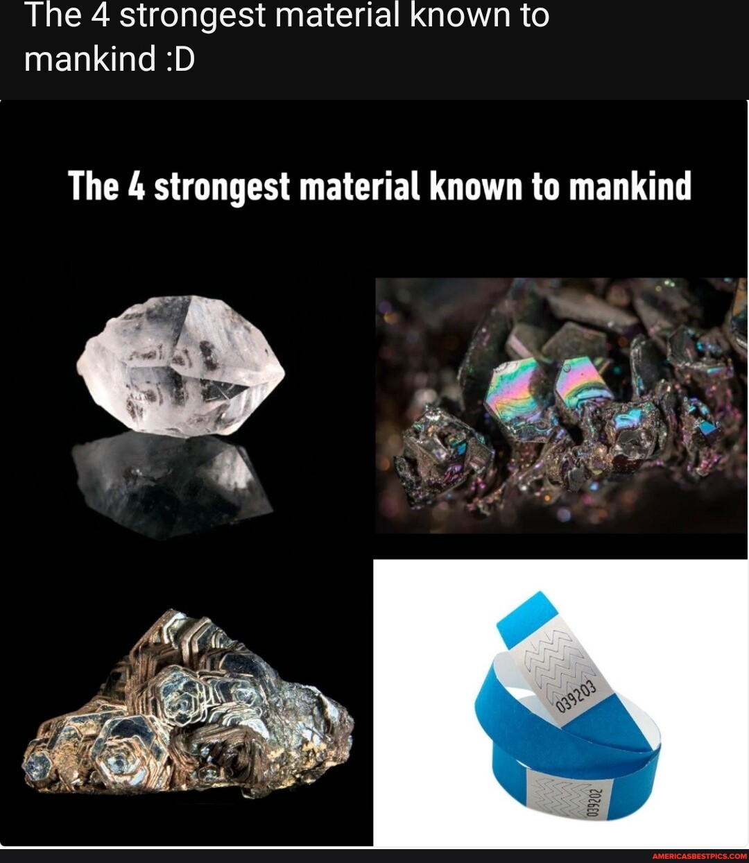 The 4 strongest material known to mankind :D The 4 strongest material ...