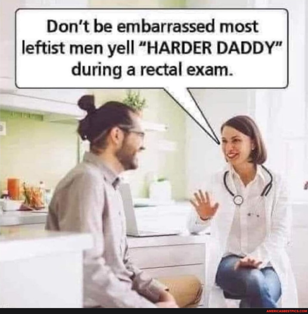 Don't be embarrassed most leftist men yell 